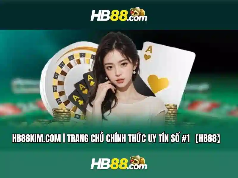 hb88 phiên bản android – Tổng quan
